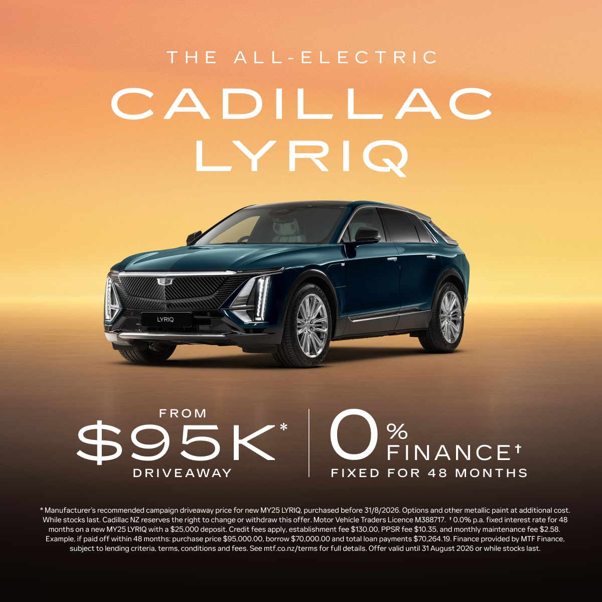 Image of an Emeral Lake Metallic Cadillac Lyriq with text overlay "All-Electrice Cadillac LYRIQ" MY25 Runout $95K* From $95,000.00 Driveaway. 0% Finance†  Fixed for 48 months.